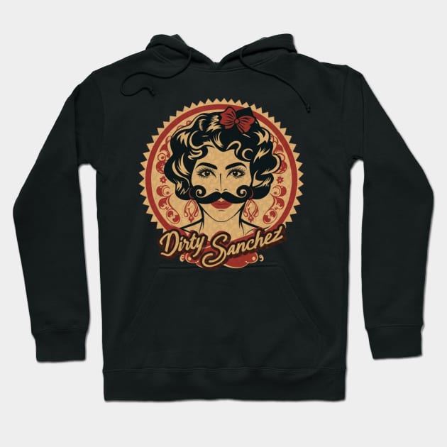 Dirty Sanchez Hoodie by Jason's Finery